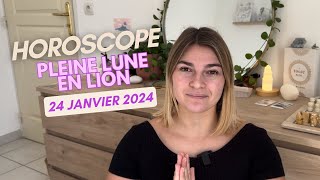 PLEINE LUNE LION • 24 Janvier 2024 • Horoscope 12 signes [upl. by Ostler]