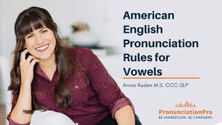 American English Pronunciation Rules for Vowels [upl. by Tonneson]