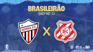 Brasileirão Série D  Serra x Democrata SL  21052024  20h [upl. by Pandora]