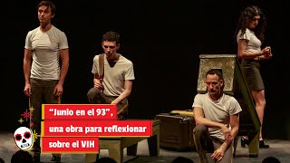 “Junio en el 93” una obra para reflexionar sobre el VIH [upl. by Jehial]