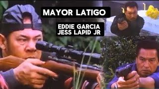 PART2 MAYOR LATIGO Movie 1991 Eddie Garcia Jess Lapid jr [upl. by Norrie975]