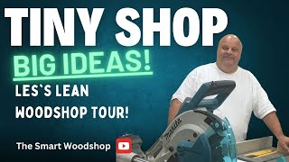 Tiny Shop Big Ideas – Less Lean Woodshop Tour [upl. by Amar]