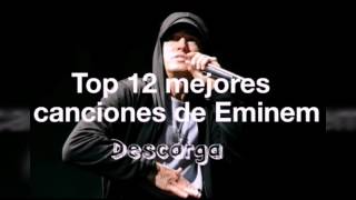 Top 12 mejores canciones de Eminem descarga [upl. by Artemis]