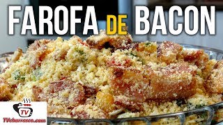 Como Fazer Farofa de Bacon para Churrasco  Tv Churrasco [upl. by Mairym257]