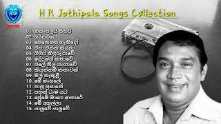 H R Jothipala Songs Collection  Nithara Nasena Supiri Geetha Ekathuwak [upl. by Kcirrek]