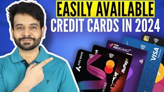 Easily Available Credit Cards in 2024  HIGH APPROVAL Chances 🔥🔥 [upl. by Ettennyl]