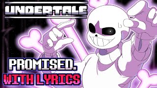 Promised WITH LYRICS  Undertale Fan Song NO AU [upl. by Acinahs]