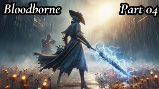 Part Four  Special Fizz  Bloodborne Skill Playthrough [upl. by Behnken]