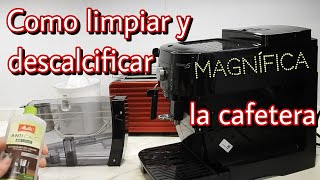 Como DESCALCIFICAR y LIMPIAR Delonghi MAGNIFICA S espresso superautomatica [upl. by Cavit]