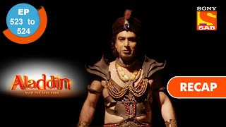 Aladdin  अलादीन  Ep 523 amp 524  RECAP [upl. by Anam]