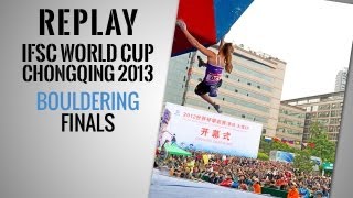 IFSC Climbing World Cup Chongqing 2013  Bouldering  Replay Finals [upl. by Francie823]