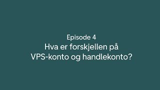 Episode 4  Hva er forskjellen på VPSkonto og handlekonto [upl. by Janot821]