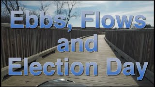 Ebbs Flows and Election Day [upl. by Irrab]