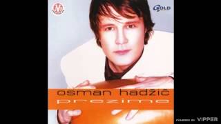 Osman Hadžić  Moja kuća krova nema  Audio 2002 [upl. by Codee]