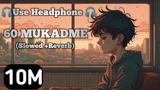 60 MUKADME  SlowedReverb  🎧Use Headphone 🎧 Masoom Sharma Song MasoomSharma [upl. by Ittak]