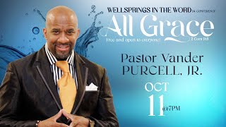 WELLSPRINGS IN THE WORD  Pastor Vander Purcell Jr [upl. by Sonja]