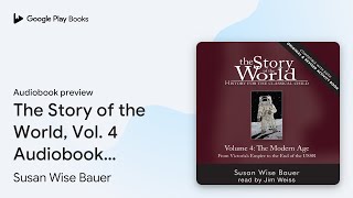 The Story of the World Vol 4 Audiobook… by Susan Wise Bauer · Audiobook preview [upl. by Anilek910]