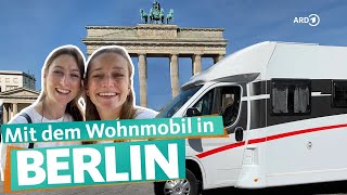 Mit dem Wohnmobil in Berlin  ARD Reisen [upl. by Goldina601]