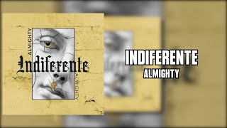 Almighty  Indiferente Letra [upl. by Nyrrad]