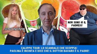 Calippo Tour Lo scandalo che scoppia ️ Paolina è incinta e dice che il Dottor Bavaro è il padre [upl. by Hanser]