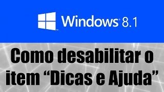 Windows 81  Como desabilitar o item quotDicas e Ajudaquot [upl. by Breanne]