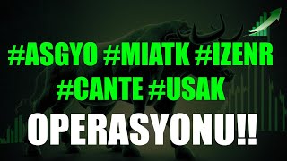 BU HÄ°SSELER NE ZAMAN YÃœKSELÄ°ÅE BAÅLAYACAK ASGYO MIATK IZENR CANTE USAK [upl. by Scurlock]