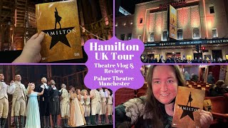 Hamilton UK Tour Press Night  Palace Theatre Manchester  Theatre Vlog amp Review Inc Curtain Call [upl. by Yraek]