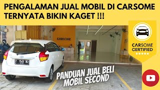 JUAL BELI MOBIL DI CARSOME PENGALAMAN YANG BIKIN KAGET [upl. by Alit]