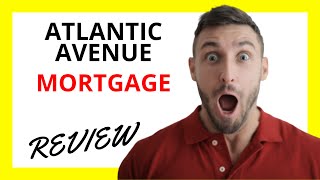 Atlantic Avenue Mortgage Review [upl. by Yeltsew]