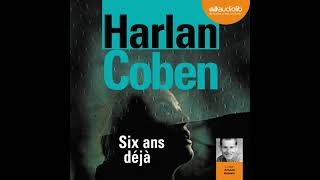 Six ans déjà Livre Audio par Harlan Coben [upl. by Doreg]