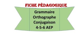 fiche pédagogique de grammaireconjugaison lorthographe pour la 456 ème année [upl. by Tudela]