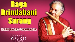 Raga Brindabani Sarang  Pandit Hariprasad Chaurasia Album The Last Word In Flute  Music Today [upl. by Anahir]