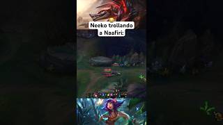 NEEKO TROLLANDO a NAAFIRI 😂 LEAGUE OF LEGENDS shorts [upl. by Laira]