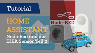 Tutorial  Home Assistant 6  NodeRed 3  Ikea Bewegungssensor TRADFRI  Steuern einer Steckdose [upl. by Eseilenna]