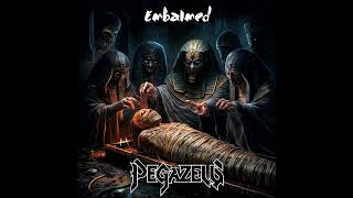 Pegazeus  Embalmed [upl. by Enahc]