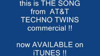 The SONG from ATampT TECHNO TWINS commercial now on iTUNES [upl. by Asilahs955]