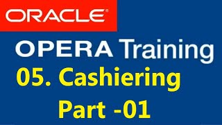 OPERA PMS TRANING05 Cashiering Part 01 Oracle Hospitality elearning Subtitled in All Languages [upl. by Nairred]