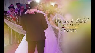 Mariam amp Michel  Part II 03122017  Wedding in Belgium Noman Hanna [upl. by Namrej]