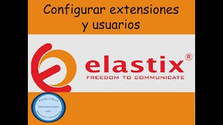 CONFIGURAR EXTENSIONES Y USUARIOS CENTRALITA ELASTIX PARTE 2 [upl. by Odanref]