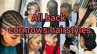 Super amazing all back cornrows hairstyles  Cornrow braids styles  Braids Hairstyles [upl. by Normak]