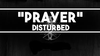 Disturbed  Prayer Lyrics [upl. by Adna371]