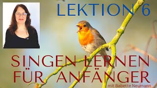 Singen lernen für Anfänger 6 Lektion mit Babette Neumann [upl. by Zailer]