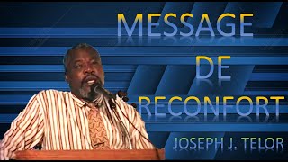 Evangeliste Joseph J Telor Message de Reconfort telor [upl. by Ilrahc]