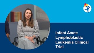 Infant Acute Lymphoblastic Leukemia Clinical Trial [upl. by Derdle]