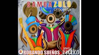 ROBANDO SUEÑOS  BAMBAZULÚ ORQUESTA [upl. by Tnerual]