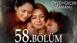 Öyle Bir Geçer Zaman Ki 58 Bölüm  Full Bölüm [upl. by Nalda757]