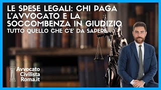 Le spese legali chi paga l’avvocato e la soccombenza in giudizio [upl. by Lledner]