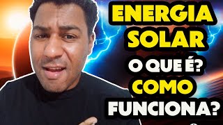 energia solar o que é como funciona PAINÉIS SOLARES Como Energia Solar é Convertida em Eletricidade [upl. by Onitrof]