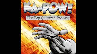 KaPow the Pop Cultured Podcast 369 The Mandalorian S3 Ep56 [upl. by Narot]