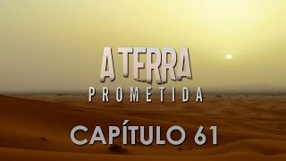 A Terra Prometida 61  Capitulo 61 Completo de 280916 [upl. by Ardnaid]